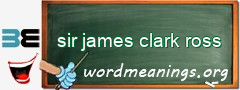 WordMeaning blackboard for sir james clark ross